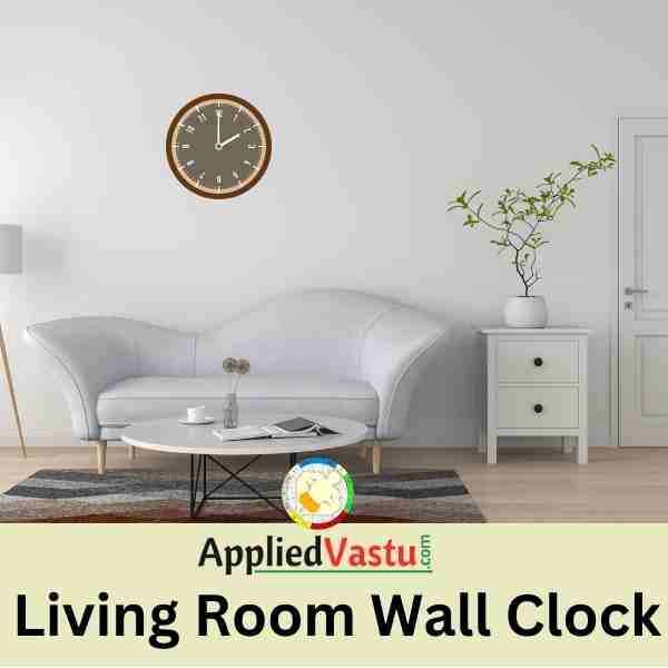 Wall clock in Living Room- Wall clock Vastu Living room-AppliedVastu